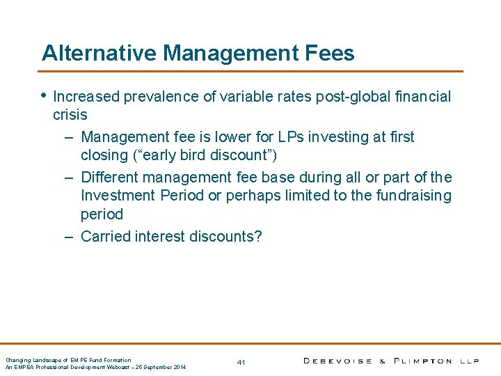 Alternative Management Fees • Increased prevalence of variable rates post-global financial crisis – Management