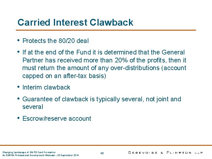 Carried Interest Clawback • • Protects the 80/20 deal • • Interim clawback •