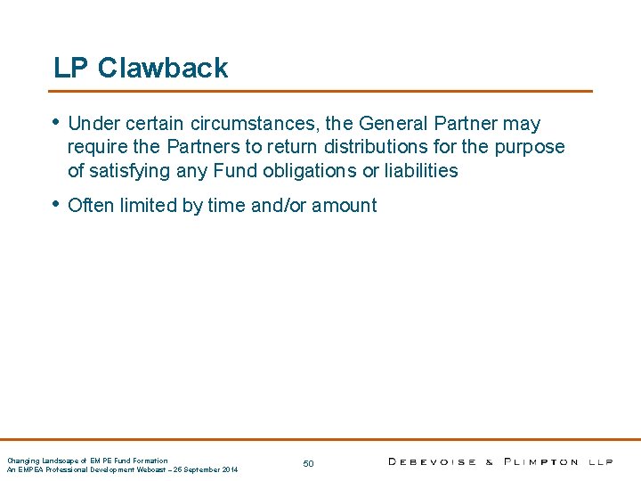 LP Clawback • Under certain circumstances, the General Partner may require the Partners to