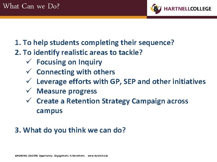 What Can we Do? 1. To help students completing their sequence? 2. To identify