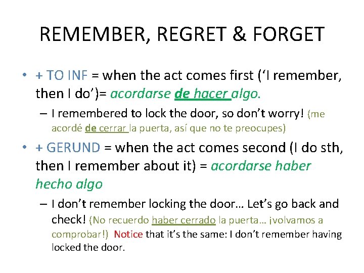 REMEMBER, REGRET & FORGET • + TO INF = when the act comes first