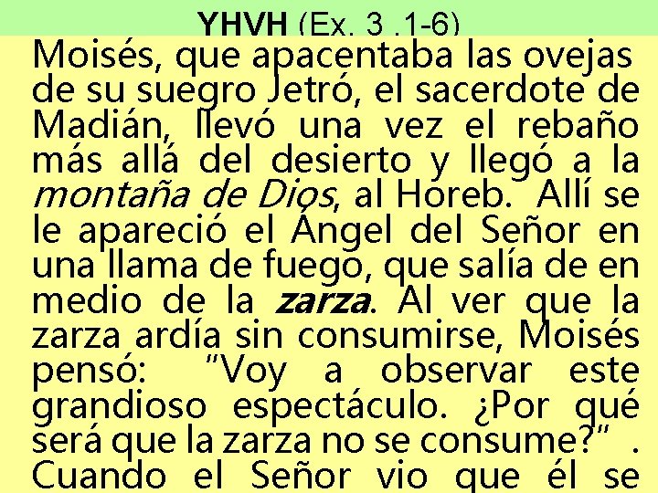 YHVH (Ex. 3 , 1 -6) Moisés, que apacentaba las ovejas de su suegro