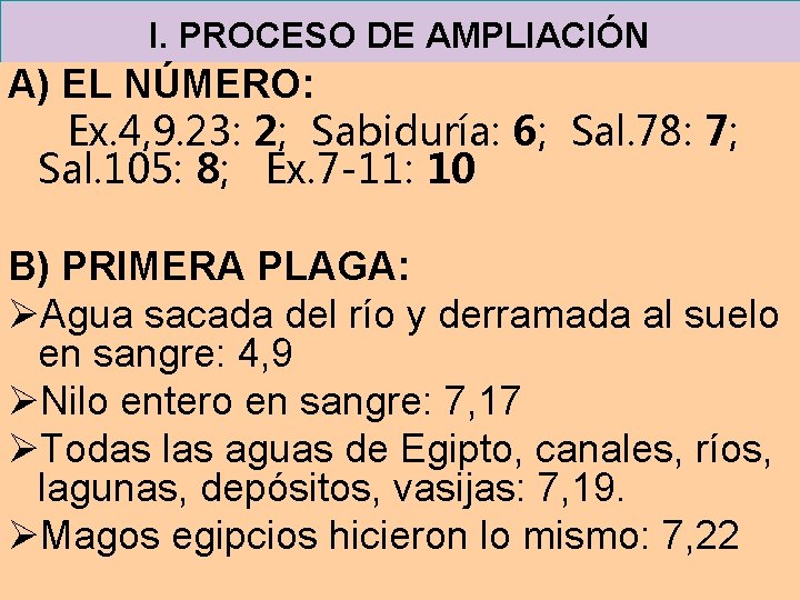 I. PROCESO DE AMPLIACIÓN A) EL NÚMERO: Ex. 4, 9. 23: 2; Sabiduría: 6;