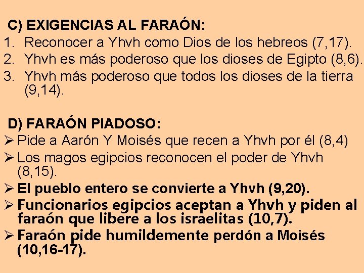 C) EXIGENCIAS AL FARAÓN: 1. Reconocer a Yhvh como Dios de los hebreos (7,