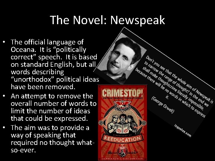The Novel: Newspeak • The official language of Oceana. It is “politically correct” speech.