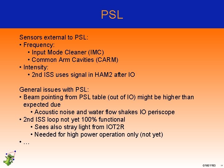 PSL Sensors external to PSL: • Frequency: • Input Mode Cleaner (IMC) • Common