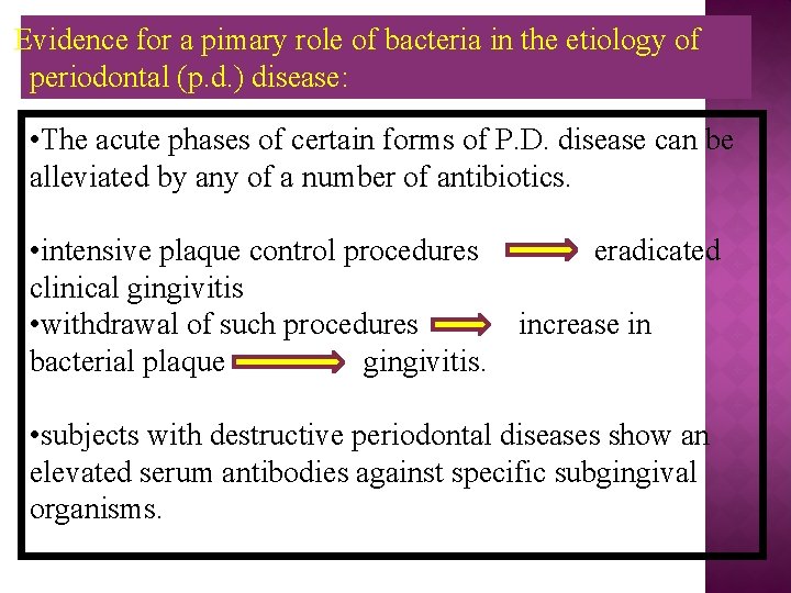 Evidence for a pimary role of bacteria in the etiology of periodontal (p. d.