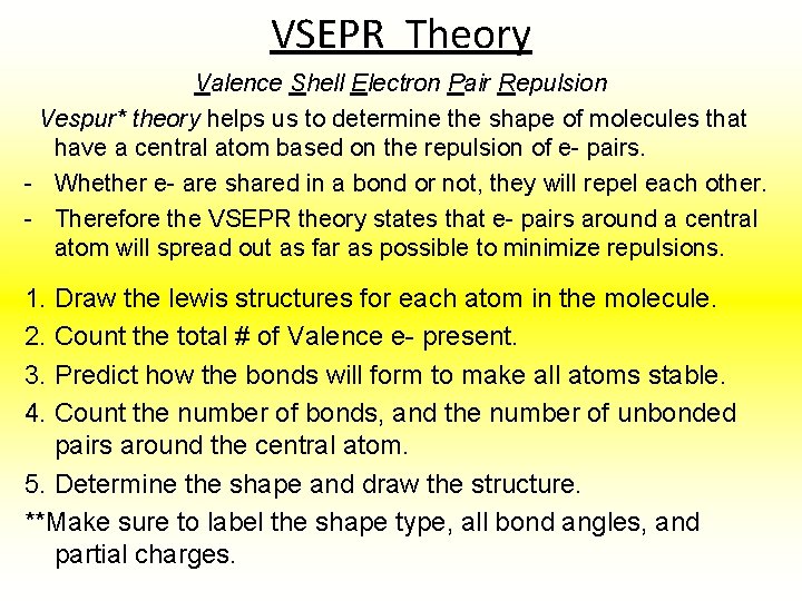 VSEPR Theory Valence Shell Electron Pair Repulsion Vespur* theory helps us to determine the