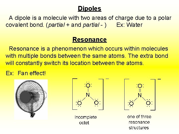 Dipoles A dipole is a molecule with two areas of charge due to a