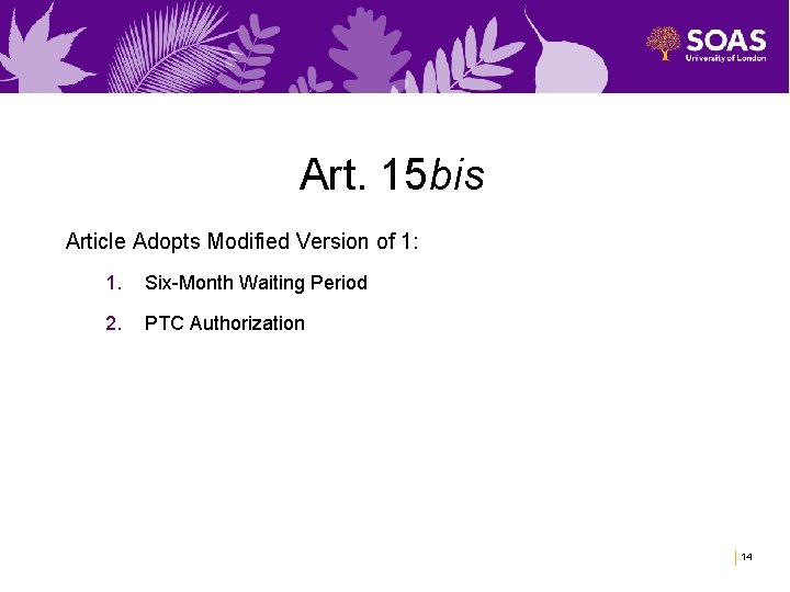 Art. 15 bis Article Adopts Modified Version of 1: 1. Six-Month Waiting Period 2.