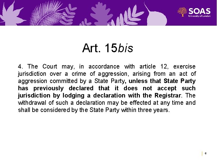 Art. 15 bis 4. The Court may, in accordance with article 12, exercise jurisdiction