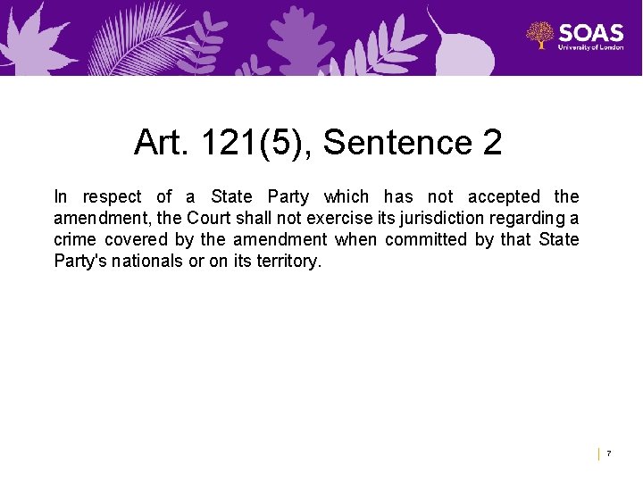 Art. 121(5), Sentence 2 In respect of a State Party which has not accepted