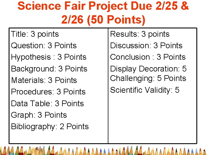 Science Fair Project Due 2/25 & 2/26 (50 Points) Title: 3 points Question: 3