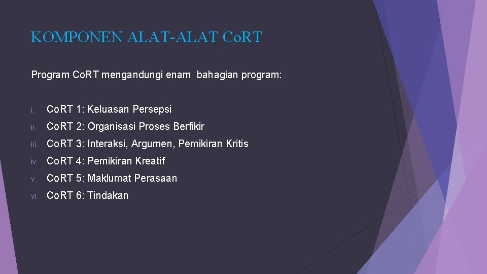 KOMPONEN ALAT-ALAT Co. RT Program Co. RT mengandungi enam bahagian program: i. Co. RT