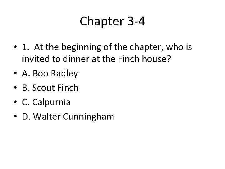 Chapter 3 -4 • 1. At the beginning of the chapter, who is invited