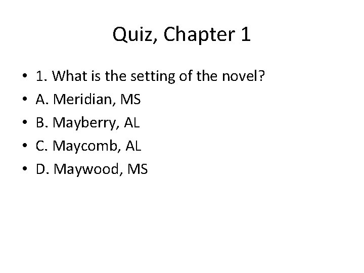 Quiz, Chapter 1 • • • 1. What is the setting of the novel?