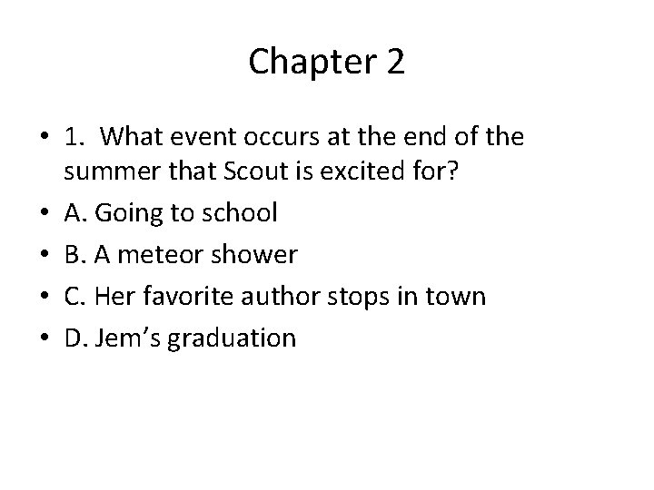 Chapter 2 • 1. What event occurs at the end of the summer that