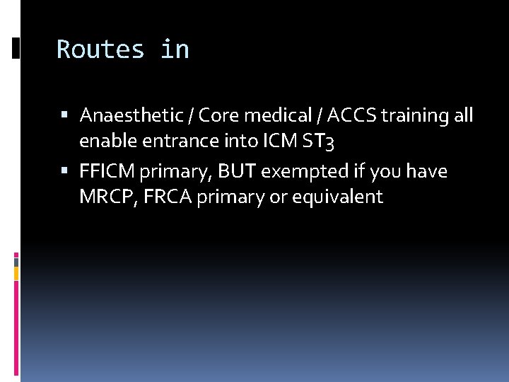 Routes in Anaesthetic / Core medical / ACCS training all enable entrance into ICM