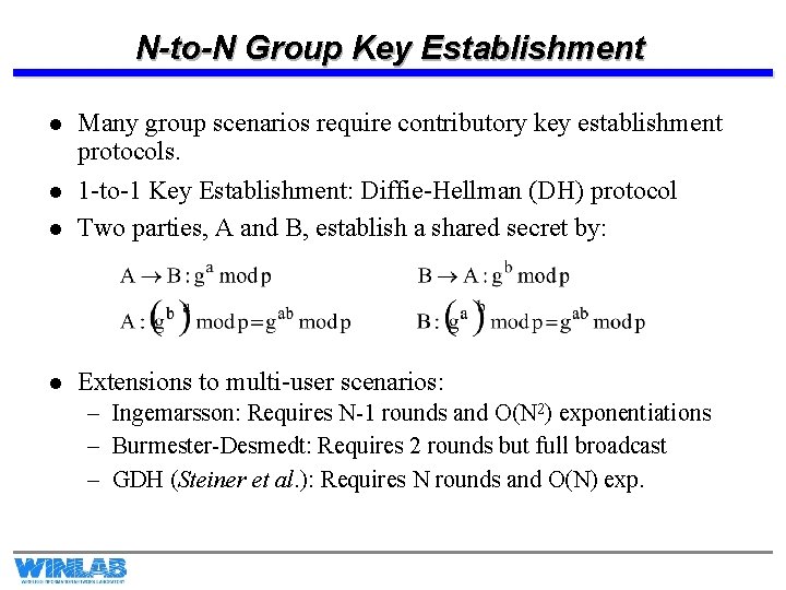 N-to-N Group Key Establishment l Many group scenarios require contributory key establishment protocols. 1