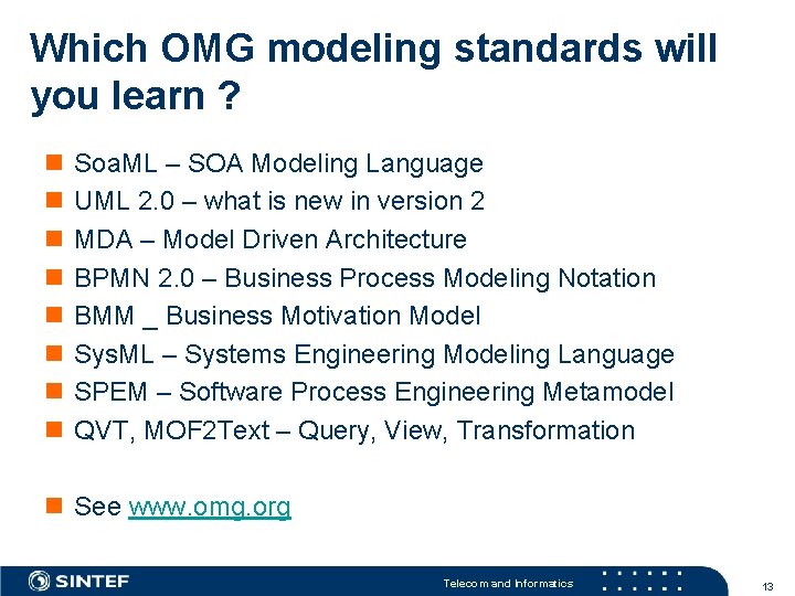 Which OMG modeling standards will you learn ? n n n n Soa. ML