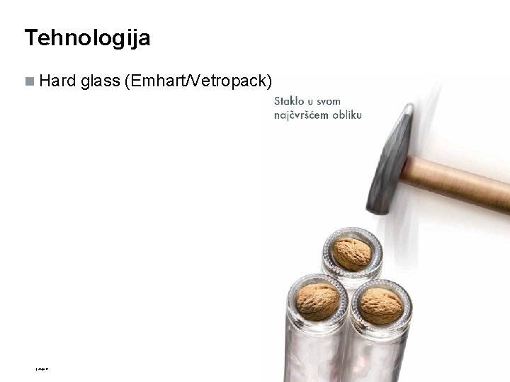 Tehnologija n Hard glass (Emhart/Vetropack) | Slajd 17 