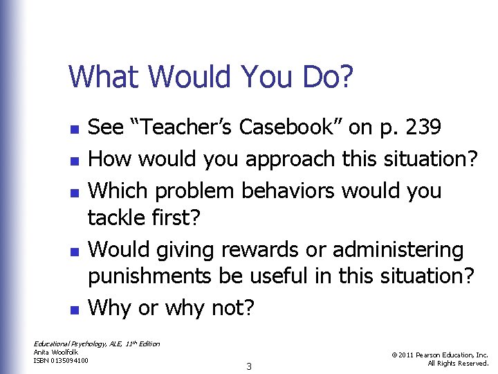 What Would You Do? n n n See “Teacher’s Casebook” on p. 239 How