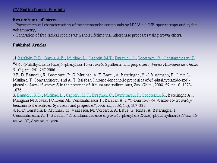 CV Rodica Daniela Baratoiu Research area of interest - Physcochemical characterization of the heterocyclic