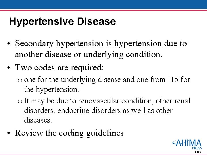 Hypertensive Disease • Secondary hypertension is hypertension due to another disease or underlying condition.