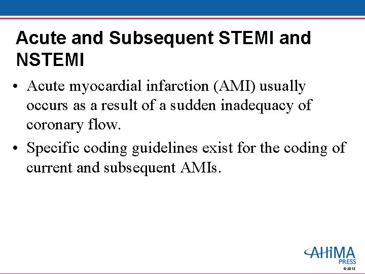 Acute and Subsequent STEMI and NSTEMI • Acute myocardial infarction (AMI) usually occurs as