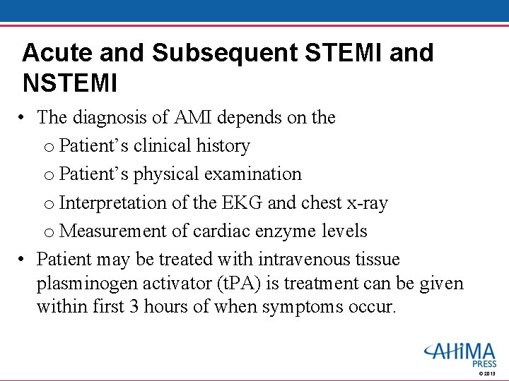 Acute and Subsequent STEMI and NSTEMI • The diagnosis of AMI depends on the