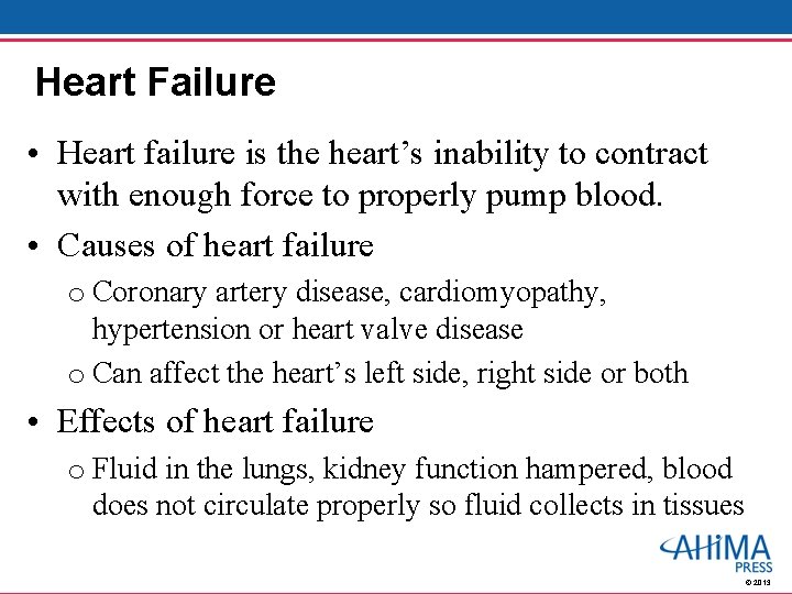 Heart Failure • Heart failure is the heart’s inability to contract with enough force