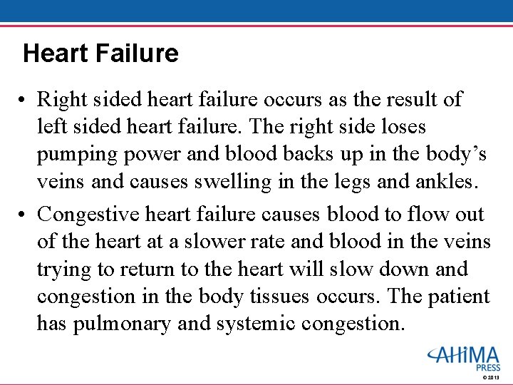 Heart Failure • Right sided heart failure occurs as the result of left sided