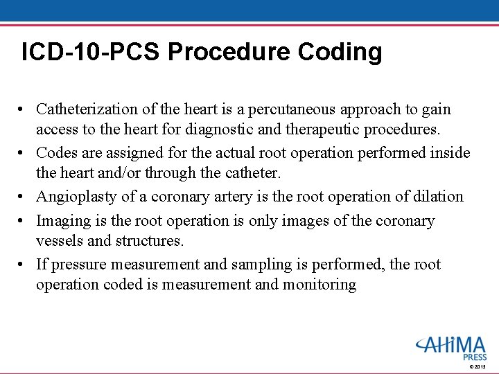 ICD-10 -PCS Procedure Coding • Catheterization of the heart is a percutaneous approach to
