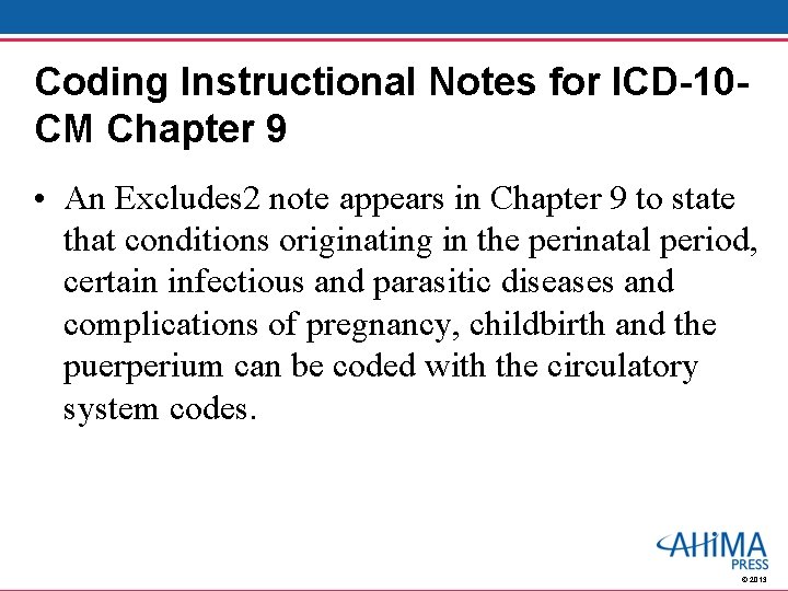 Coding Instructional Notes for ICD-10 CM Chapter 9 • An Excludes 2 note appears
