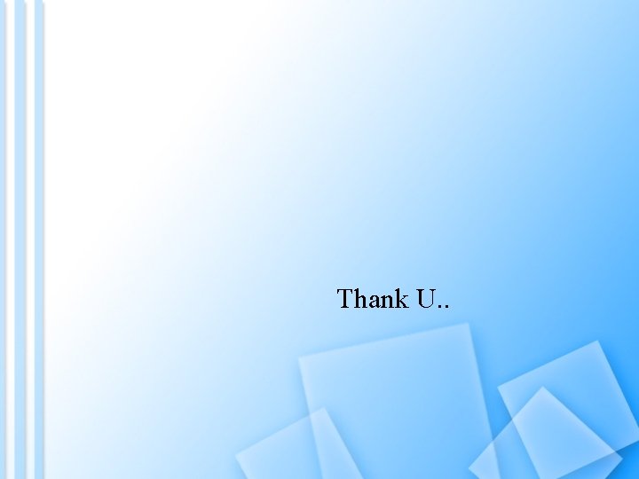 Thank U. . 