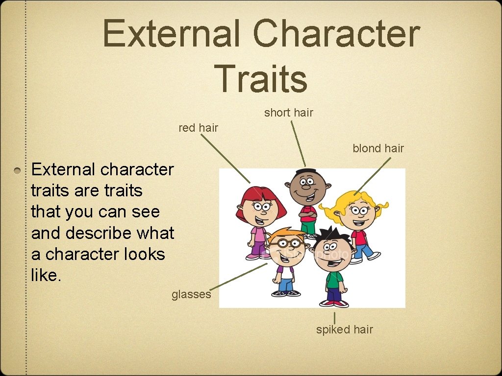 External Character Traits short hair red hair blond hair External character traits are traits