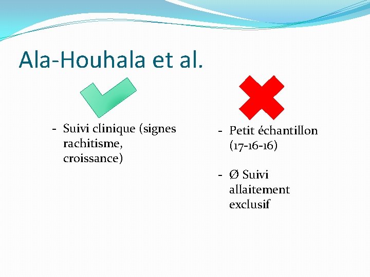 Ala-Houhala et al. - Suivi clinique (signes rachitisme, croissance) - Petit échantillon (17 -16