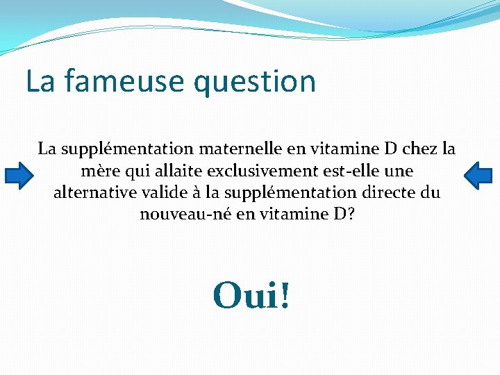 La fameuse question La supplémentation maternelle en vitamine D chez la mère qui allaite