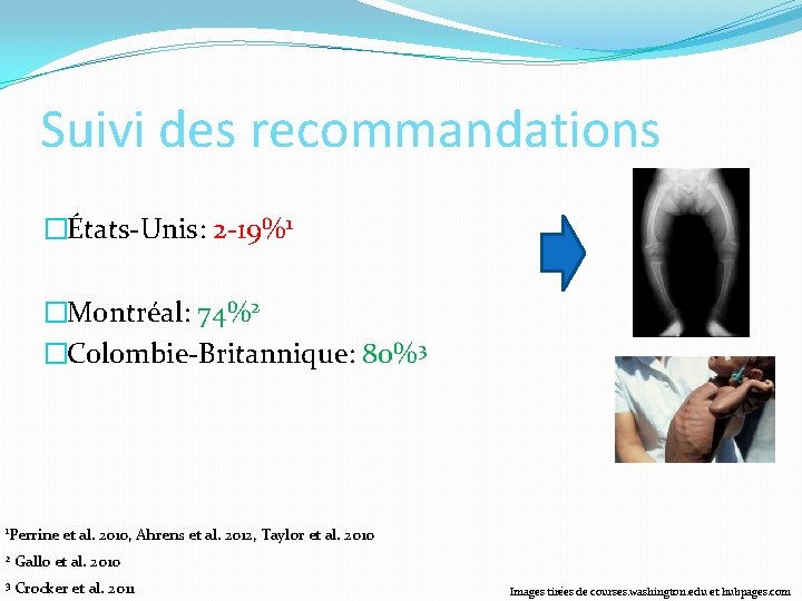 Suivi des recommandations �États-Unis: 2 -19%1 �Montréal: 74%2 �Colombie-Britannique: 80%3 1 Perrine et al.