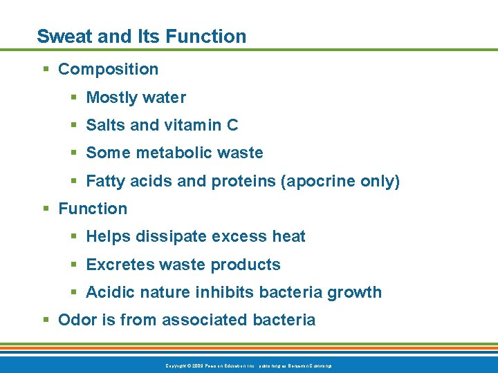Sweat and Its Function § Composition § Mostly water § Salts and vitamin C