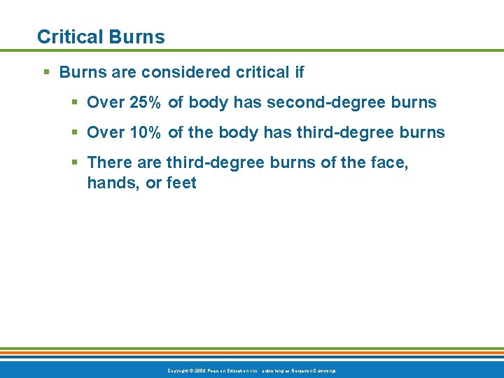 Critical Burns § Burns are considered critical if § Over 25% of body has