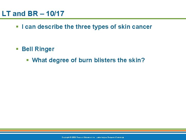 LT and BR – 10/17 § I can describe three types of skin cancer