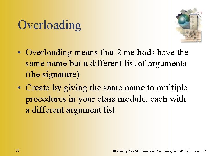 Overloading • Overloading means that 2 methods have the same name but a different
