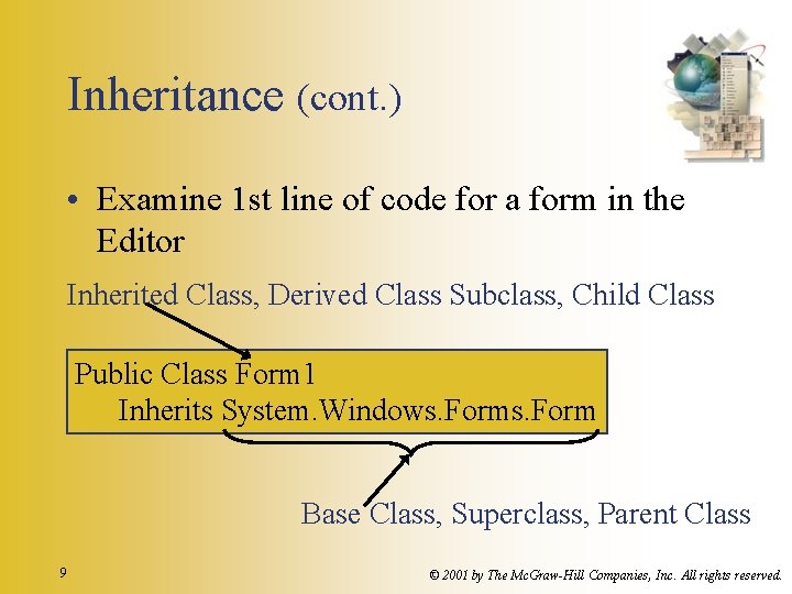 Inheritance (cont. ) • Examine 1 st line of code for a form in