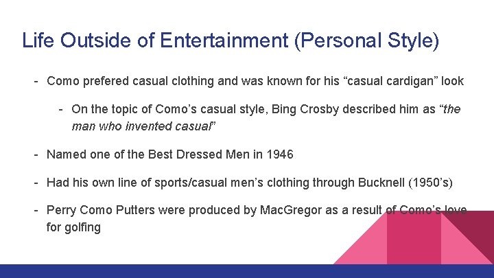 Life Outside of Entertainment (Personal Style) - Como prefered casual clothing and was known