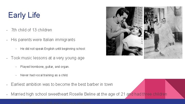 Early Life - 7 th child of 13 children - His parents were Italian