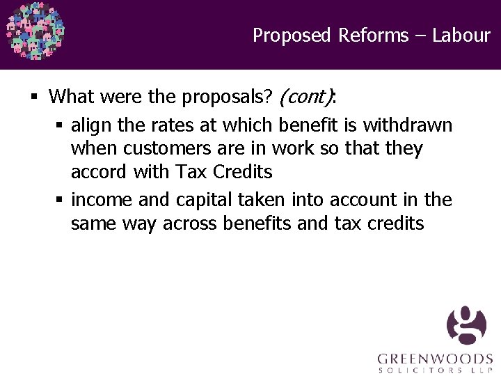 Proposed Reforms – Labour § What were the proposals? (cont): § align the rates