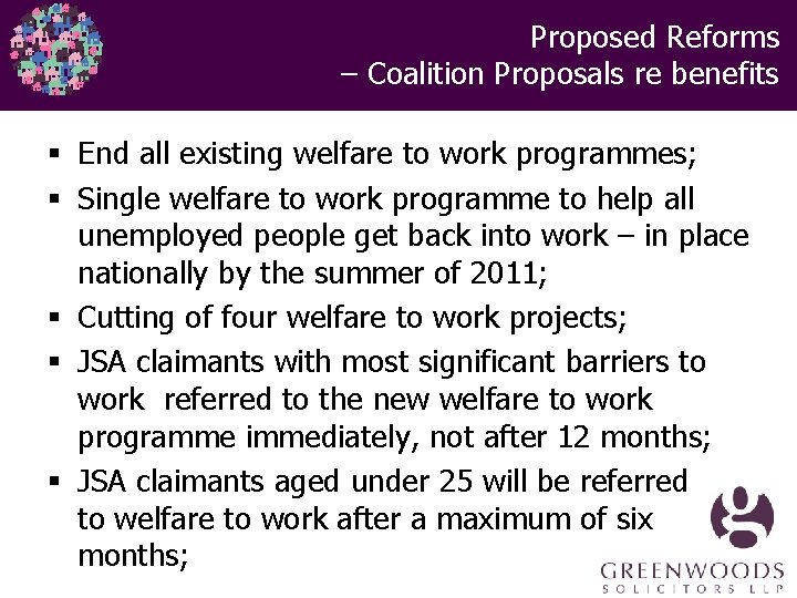  Proposed Reforms – Coalition Proposals re benefits § End all existing welfare to