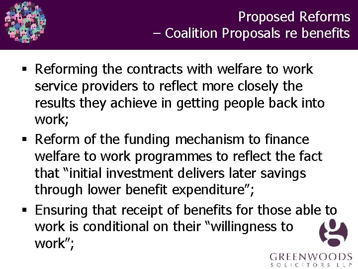  Proposed Reforms – Coalition Proposals re benefits § Reforming the contracts with welfare