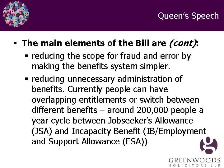 Queen’s Speech § The main elements of the Bill are (cont): § reducing the